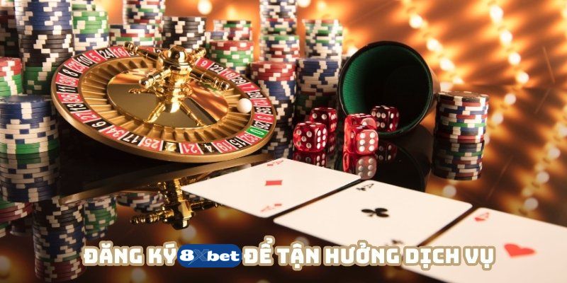 Đăng ký 8xbet để tận hưởng tiện nghi đẳng cấp