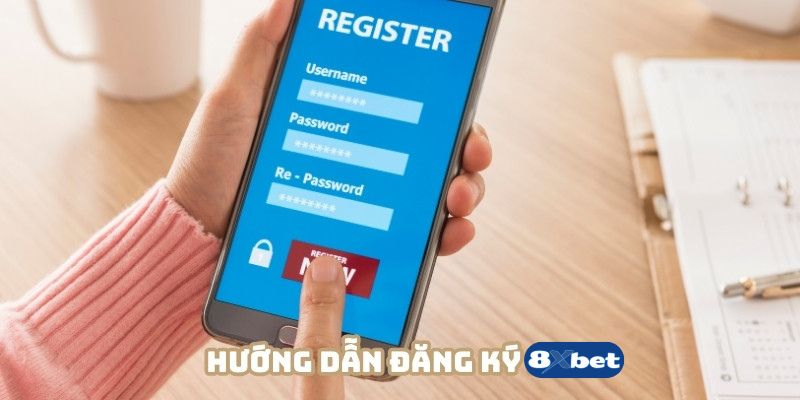 Đăng ký 8xbet thật đơn giản qua các bước hướng dẫn chi tiết