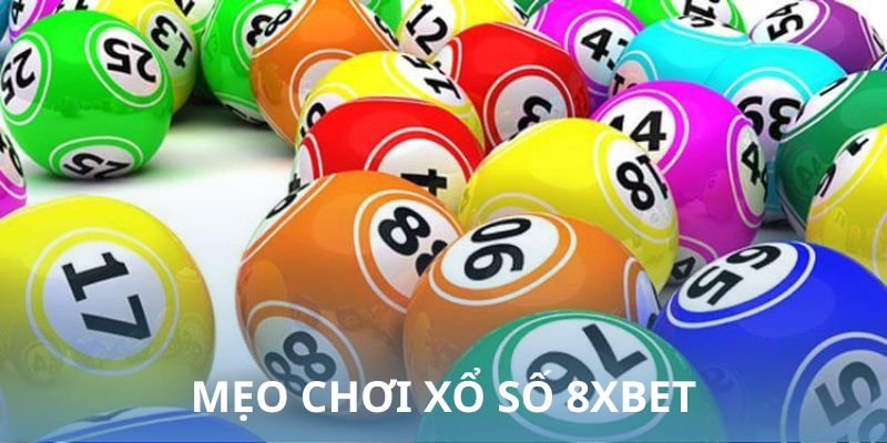 Mẹo choi xổ số 8xbet thắng lớn